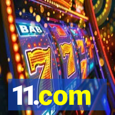 11.com
