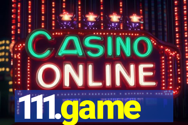111.game