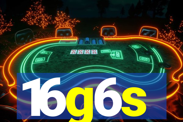 16g6s