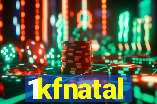 1kfnatal