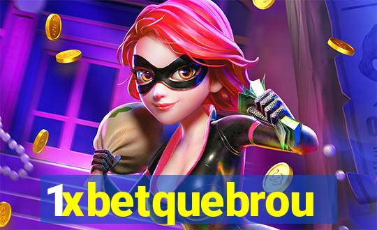 1xbetquebrou