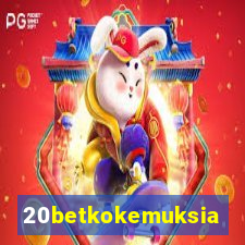 20betkokemuksia