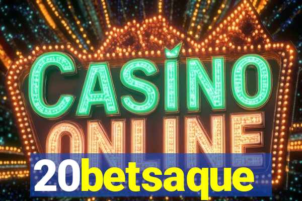 20betsaque