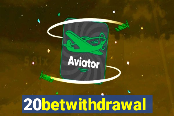 20betwithdrawal