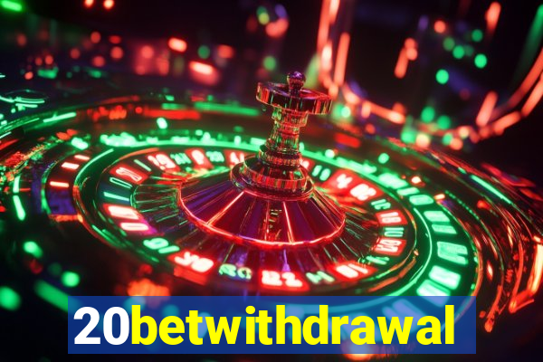 20betwithdrawal