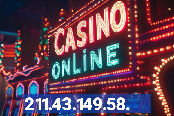 211.43.149.58.