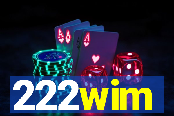 222wim