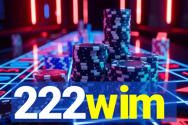222wim
