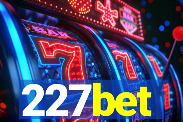 227bet