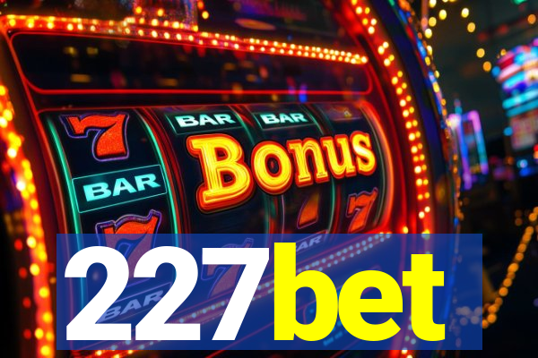 227bet