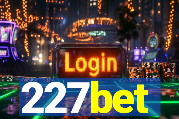 227bet