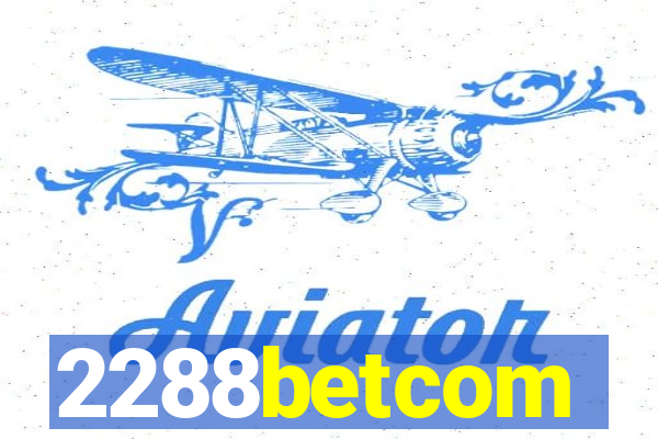 2288betcom