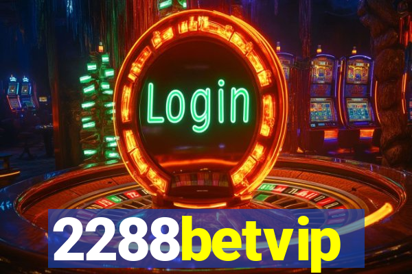 2288betvip