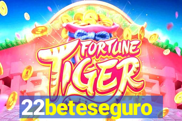 22beteseguro