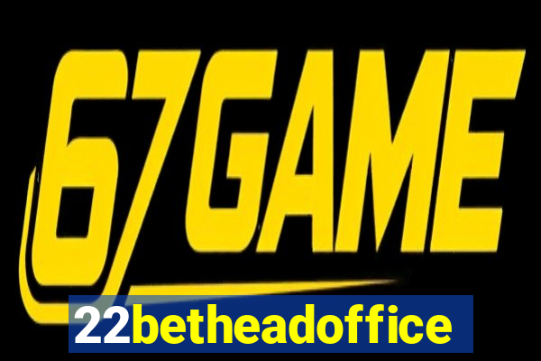 22betheadoffice