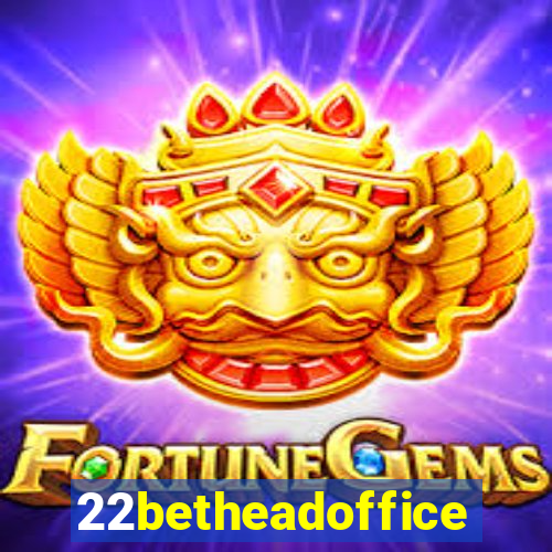 22betheadoffice
