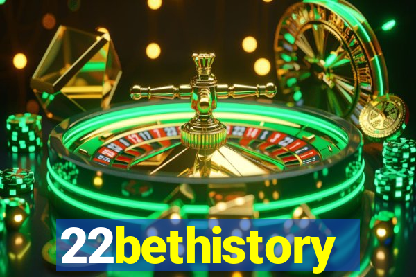 22bethistory