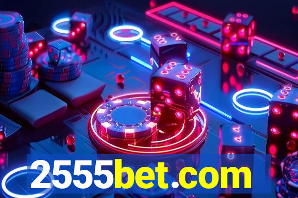 2555bet.com
