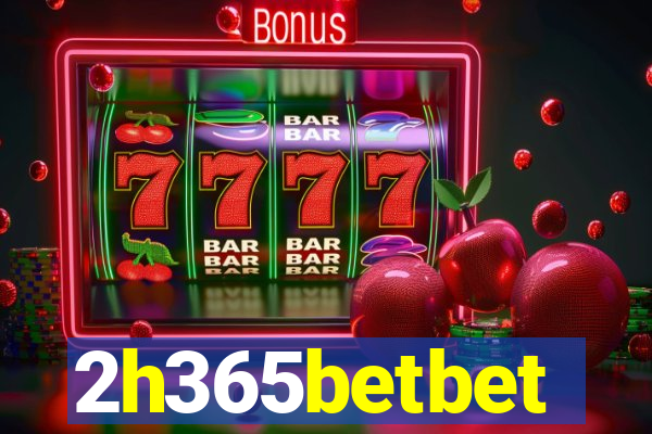 2h365betbet