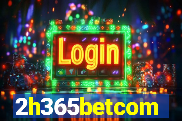 2h365betcom