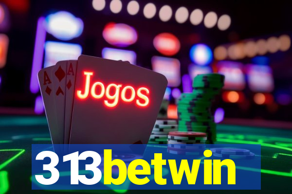 313betwin