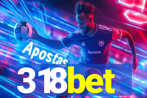318bet