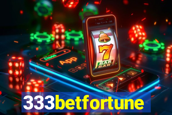 333betfortune