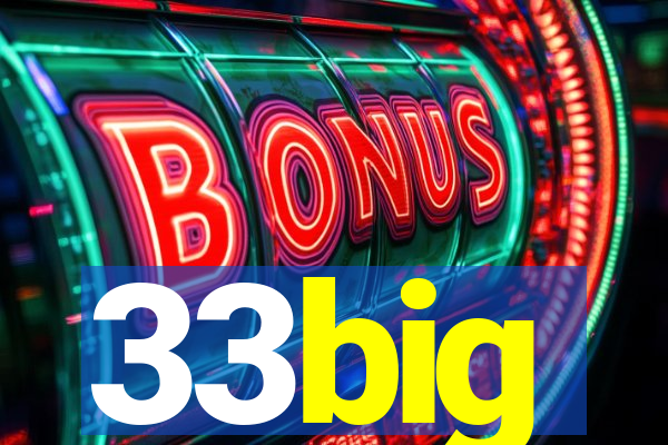 33big