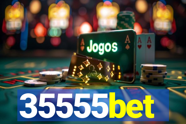 35555bet