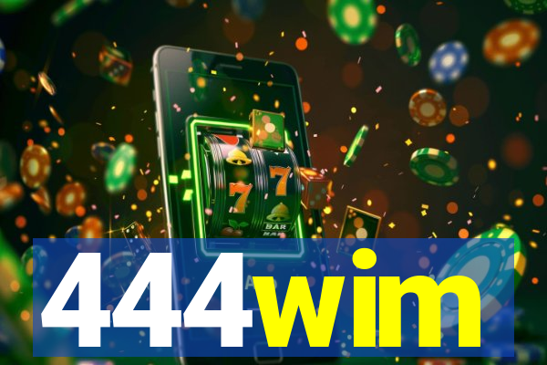 444wim