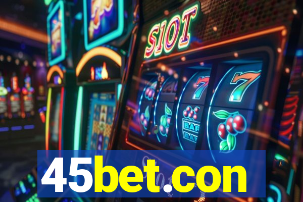 45bet.con