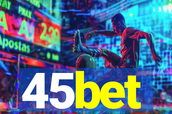 45bet
