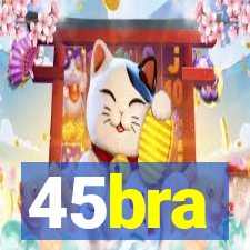 45bra