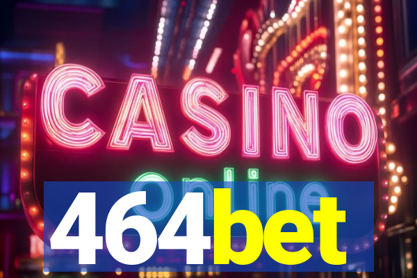464bet