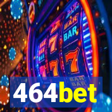 464bet