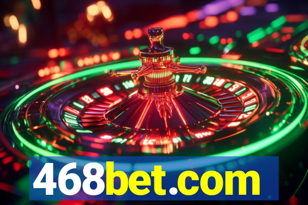 468bet.com