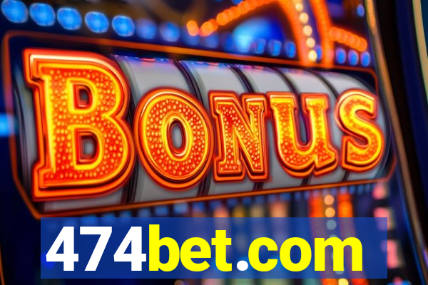 474bet.com