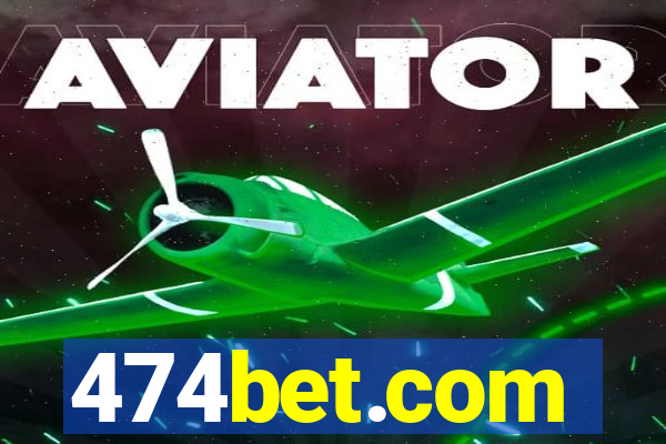 474bet.com