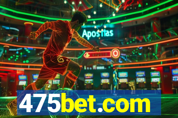 475bet.com