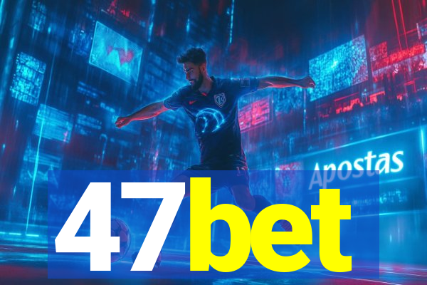 47bet