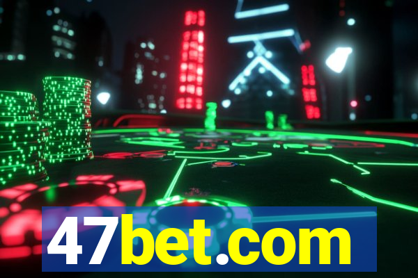 47bet.com