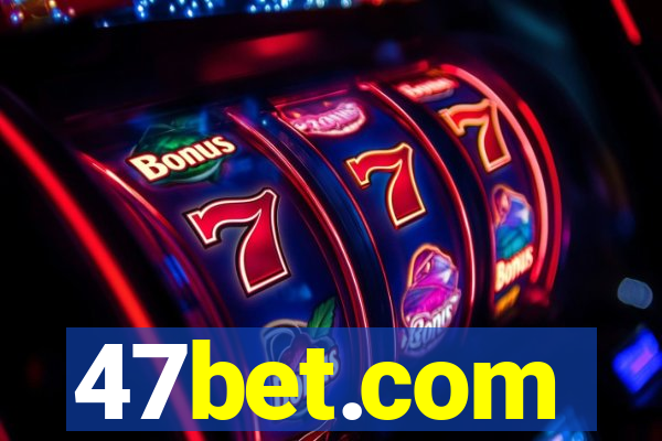 47bet.com