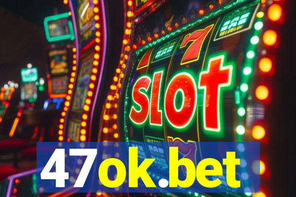 47ok.bet