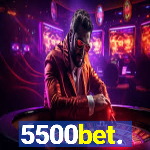 5500bet.