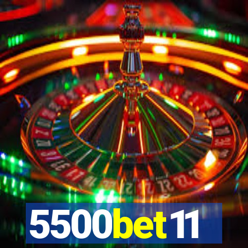 5500bet11