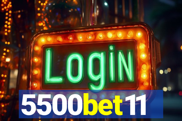 5500bet11