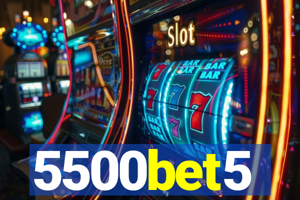 5500bet5