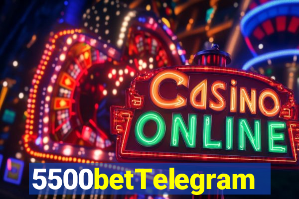 5500betTelegram