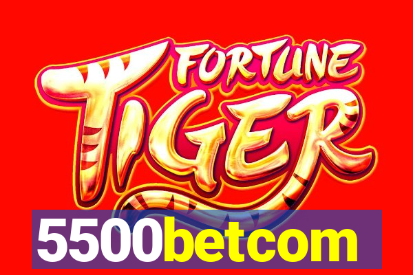 5500betcom