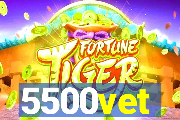5500vet